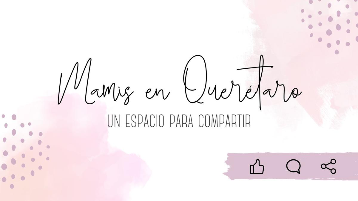 Mamis en Querétaro