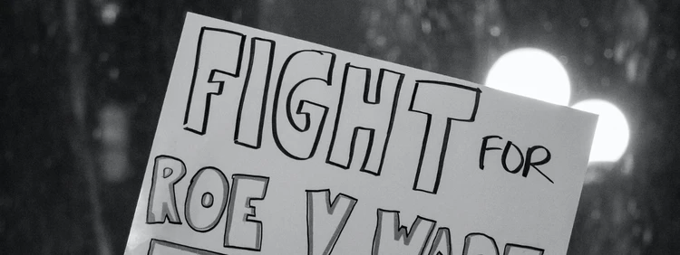 Roe V Wade Overturned: 7 Ways You Can Take Action Today for Abortion Rights